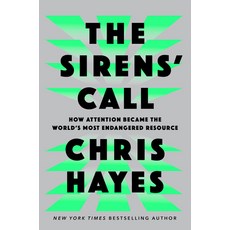 (영문도서) The Sirens' Call: How Attention Became the World's Most Endangered Resource Hardcover, Penguin Press, English, 9780593653111