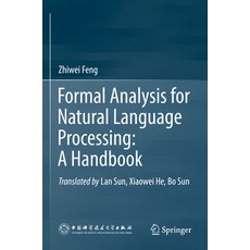 (영문도서) Formal Analysis for Natural Language Processing: A Handbook Paperback, Springer, English, 9789811651748