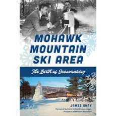 (영문도서) Mohawk Mountain Ski Area: The Birth of Snowmaking Paperback, History Press, English, 9781467156646