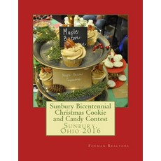 (영문도서) Sunbury Bicentennial Christmas Cookie and Candy Contest: Sunbury Ohio 2016 Paperback, Createspace Independent Pub..., English, 9781548367503