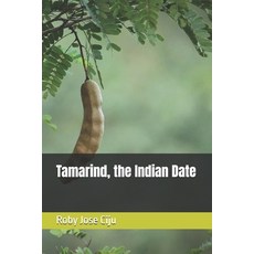 (영문도서)Tamarind the Indian Date Paperback, Independently Published, English, 9798286103980