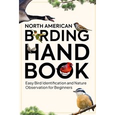 (영문도서)North American Birding Handbook: Easy Bird Identification and Nature Observation... Paperback, Independently Published, English, 9798196739101