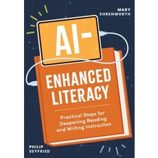 (영문도서)Ai-Enhanced Literacy: Practical Steps for Deepening Reading and Writing Instruction Paperback, ASCD, English, 9781416633853