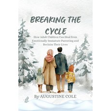 (英文圖書)Breaking the Cycle: How Adult Children Can Heal from Emotionally Immature Parent... 平裝版, Independently Published, 英文