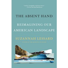 (영문도서) The Absent Hand: Reimagining Our American Landscape Paperback, Counterpoint LLC, English, 9781640093515