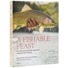 (영문도서)A Fishable Feast: Fly Fishing and Eating Your Way Around the World Hardcover, Rizzoli International Publi..., English, 9780847876563