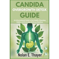 (英文圖書)Candida Overgrowth Detox Guide: An Informational Guide to Gut Health Cleansing... 平裝版, Independently Published, English
