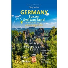 (영문도서)Germany Saxon Switzerland National Park Photoguide: Most Scenic Photographic Spots Paperback, Independently Published, English, 9798196909344