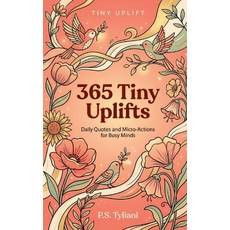 (英文圖書)365 Tiny Uplifts: Daily Quotes and Micro-Actions for Busy Minds 平裝版, Independently Published, 英文