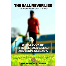 (영문도서)The Ball Never Lies: The Mentality of a Winner Paperback, Staten House, English, 9798898600020