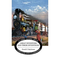 Great Inventors and their Inventions Hardcover, Living Book Press, English, 9781922348838