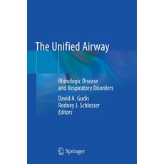 (영문도서) The Unified Airway: Rhinologic Disease and Respiratory Disorders Paperback, Springer, English, 9783030503321