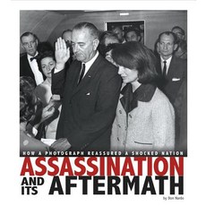 Assassination and Its Aftermath: How a Photograph Reassured a Shocked Nation Paperback, Compass Point Books