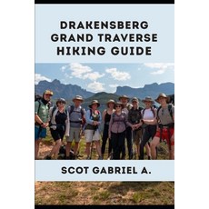 (영문도서)Drakensberg Grand Traverse Hiking Guide Paperback, Independently Published, English, 9798195539719 Independently Published, English, 9798195539719