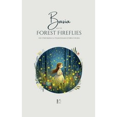 (영문도서) Basia and the Forest Fireflies And Other Bilingual Polish-English Stories for Kids Paperback, Pomme Bilingual, English, 9798227809605