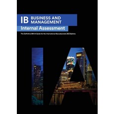 (영문도서) IB Business Management: Internal Assessment The Definitive Business Management [HL/SL] IA Gui... Paperback, Zouev Elite Publishing, English, 9781999611583