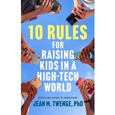 (영문도서)10 Rules for Raising Kids in a High-Tech World: How Parents Can Stop Smartphones... Hardcover, Atria Books, English, 9781668099995