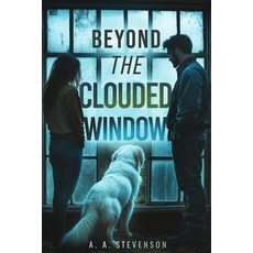 (영문도서) Beyond the Clouded Window Paperback, A. A. Stevenson, English, 9798218588670