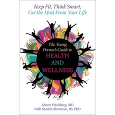 (外文書)The Young Person's Guide to Health and Wellness: Keep Fit Think Smart Get the M... Paperback, Skyhorse Publishing, English
