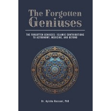 (영문도서) The Forgotten Geniuses: Islamic Contributions to Astronomy Medicine and Beyond Paperback, Independently Published, English, 9798327808706