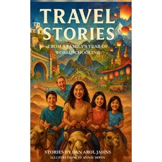 (영문도서)Travel Stories: From a Family's Year of Worldschooling Hardcover, Storybound Press, English, 9798994459201