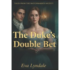 (英文圖書)The Duke's Double Bet: A Scandalous Wager a Guarded Heart and The Match no One... 平裝版, Independently Published, 英文