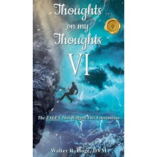 (영문도서)Thoughts on my Thoughts VI: The TALES That Wagged This Veterinarian Hardcover, Mainspring Books, English, 9798891142305