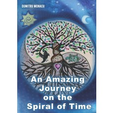(영문도서) An Amazing Journey on the Spiral of Time Paperback, Independently Published, English, 9798308846703