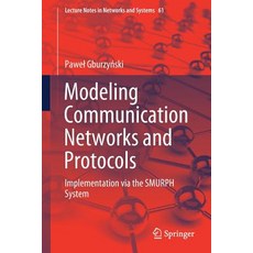 (영문도서) Modeling Communication Networks and Protocols: Implementation Via the Smurph System Paperback, English, 9783030153908, Springer