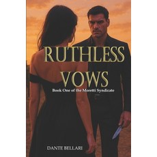 (영문도서)RUTHLESS VOWS - Book One of the Moretti Syndicate: A Dark Mafia Enemies-to-Lover... Paperback, Independently Published, English, 9798316650590