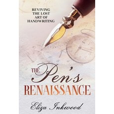 (영문도서) The Pen's Renaissance: Reviving the Lost Art of Handwriting Paperback, Ebookit.com, English, 9781456656416
