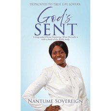 (영문도서)God's Sent: Living under Divine Anointing: What life really is with a shred of t... Paperback, Xulon Press, English, 9781662894855