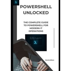 (英文圖書)PowerShell Unlocked: The Complete Guide to PowerShell for Modern IT Operations 平裝版, Independently Published, 英文