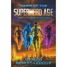 (영문도서) Dawn of the Superhero Age Paperback, Purple Spekter(tm) Llp Press, English, 9798215193167