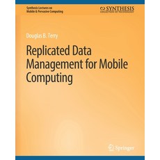 (영문도서) Replicated Data Management for Mobile Computing Paperback, Springer, English, 9783031013492
