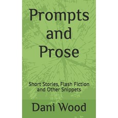 (英文圖書)Prompts and Prose: Short Stories Flash Fiction and Other Snippets 平裝版, Independently Published, 英文