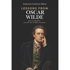 (영문도서)Lessons from Oscar Wilde: Beauty Freedom and the Art of Being Yourself Paperback, Independently Published, English, 9798272131294