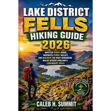 (英文圖書)Lake District Fells Hiking Guide 2026: Master Every Ridge Navigate Every Valley... 平裝版, Independently Published, 英文
