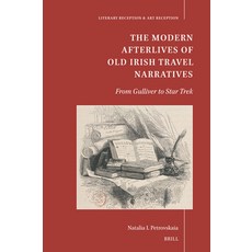 (英文圖書)The Modern Afterlives of Old Irish Travel Narratives: From Gulliver to Star Trek 精裝版, Brill, 英文