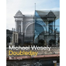 (영문도서) Michael Wesely: Doubleday: Berlin from 1860 to the Present Day Hardcover, Hatje Cantz, English, 9783775757911