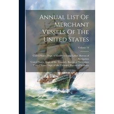 (영문도서) Annual List Of Merchant Vessels Of The United States; Volume 14 Paperback, Legare Street Press, English, 9781022259805
