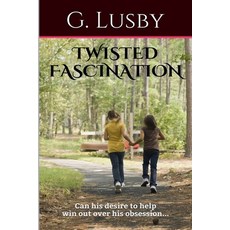 (영문도서) Twisted Fascination Paperback, G Lusby, English, 9798230512769