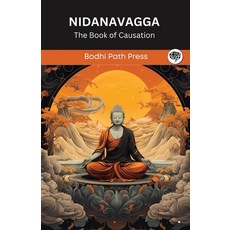 (영문도서) Nidanavagga (From Samyutta Nikaya): The Book of Causation (From Bodhi Path Press) Paperback, Grapevine India, English, 9789360001445