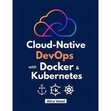 (英文圖書)Cloud-Native DevOps with Docker & Kubernetes: Build Secure and Scale with Helm... 平裝版, Independently Published, 英文