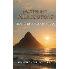 (영문도서)Mastering Your Emotions: Steps to Reject the Spirit of Fear Paperback, Sunshine & Faith Publishing, English, 9781735568881