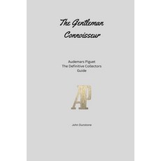 (英文圖書)The Gentleman Connoisseur: Audemars Piguet: The Definitive Collector's Guide 平裝版, Independently Published, 英文