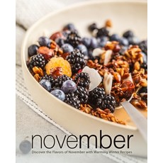 November: Discover the Flavors of November with Warming Winter Recipes Paperback, Independently Published, English, 9798680343814