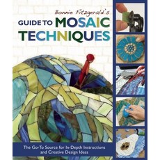 (영문도서) Bonnie Fitzgerald's Guide to Mosaic Techniques: The Go-To Source for In-Depth I... Paperback, Trafalgar Square Books, English, 9781570767203