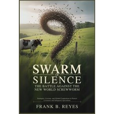 (英文圖書)Swarm of Silence: The Battle Against the New World Screwworm: Strategies Lesson... 平裝版, Independently Published, 英文