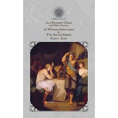 In a Steamer Chair and Other Stories A Woman Intervenes & The Sword Maker Hardcover, Throne Classics